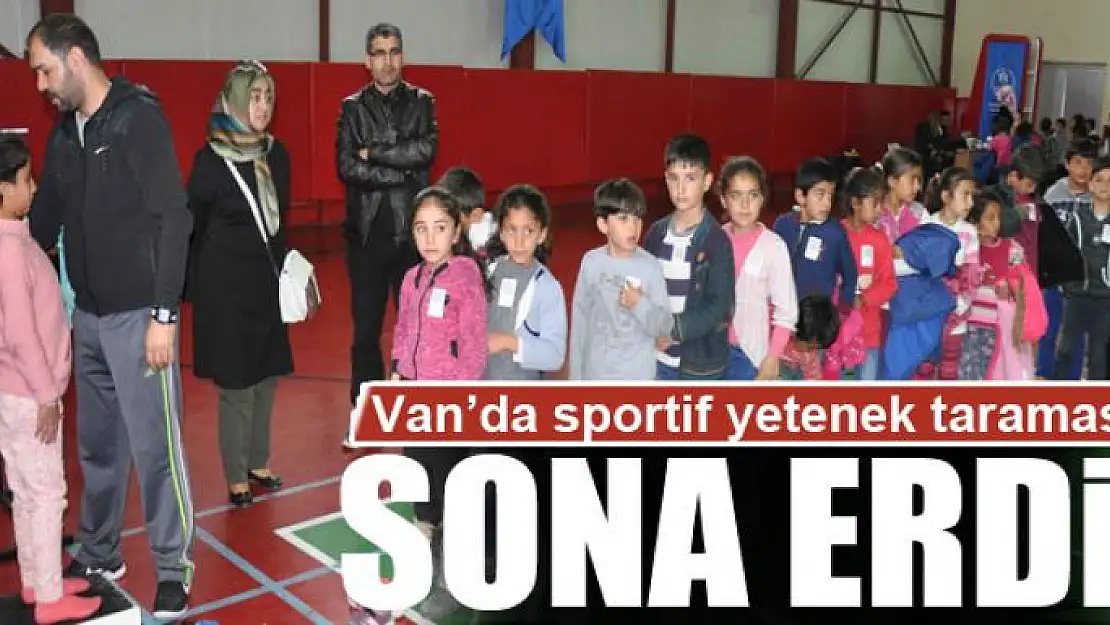 Van'da sportif yetenek taraması sona erdi 