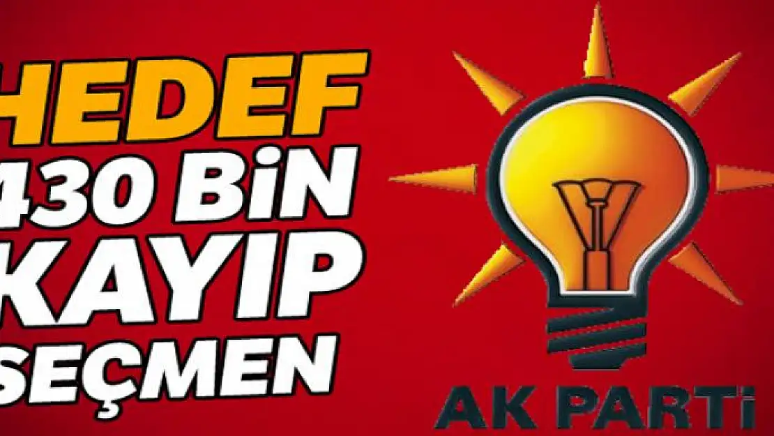 Hedef 430 bin kayıp seçmen