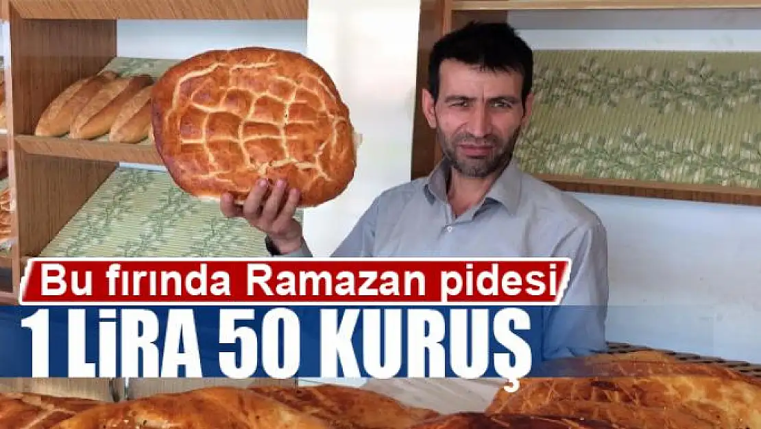 Bu fırında Ramazan pidesi 1 lira 50 kuruş