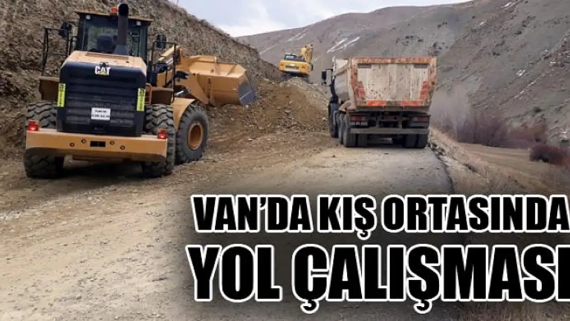 Van'da kış ortasında yol çalışması