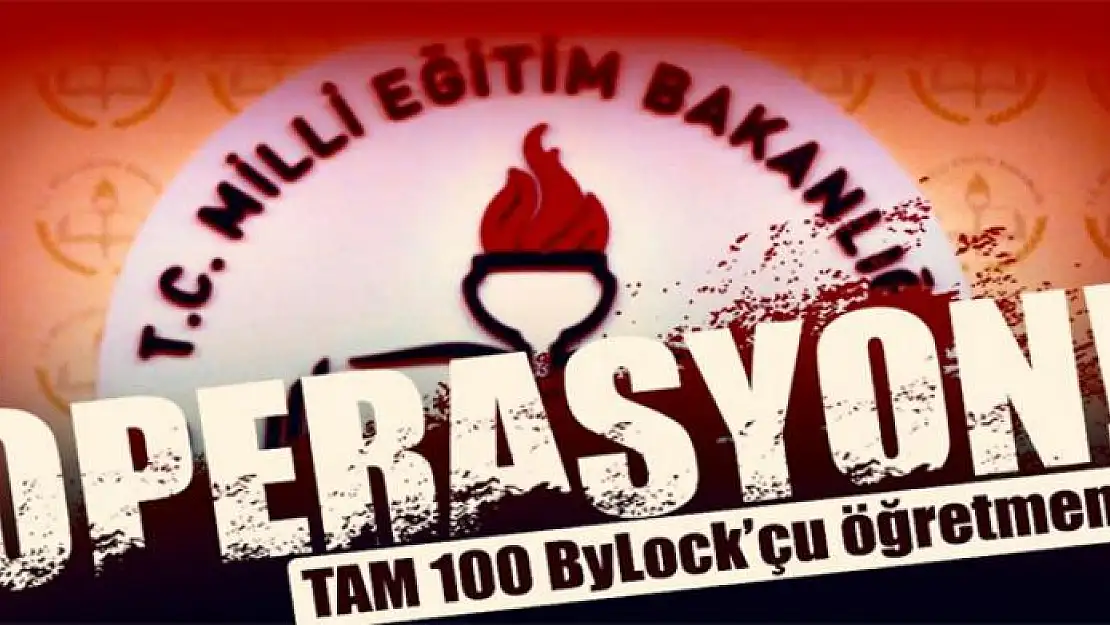 100 ByLock'çu öğretmene daha operasyon!