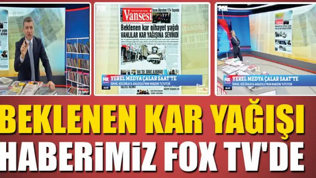 BEKLENEN KAR YAĞIŞI HABERİMİZ FOX TV'DE