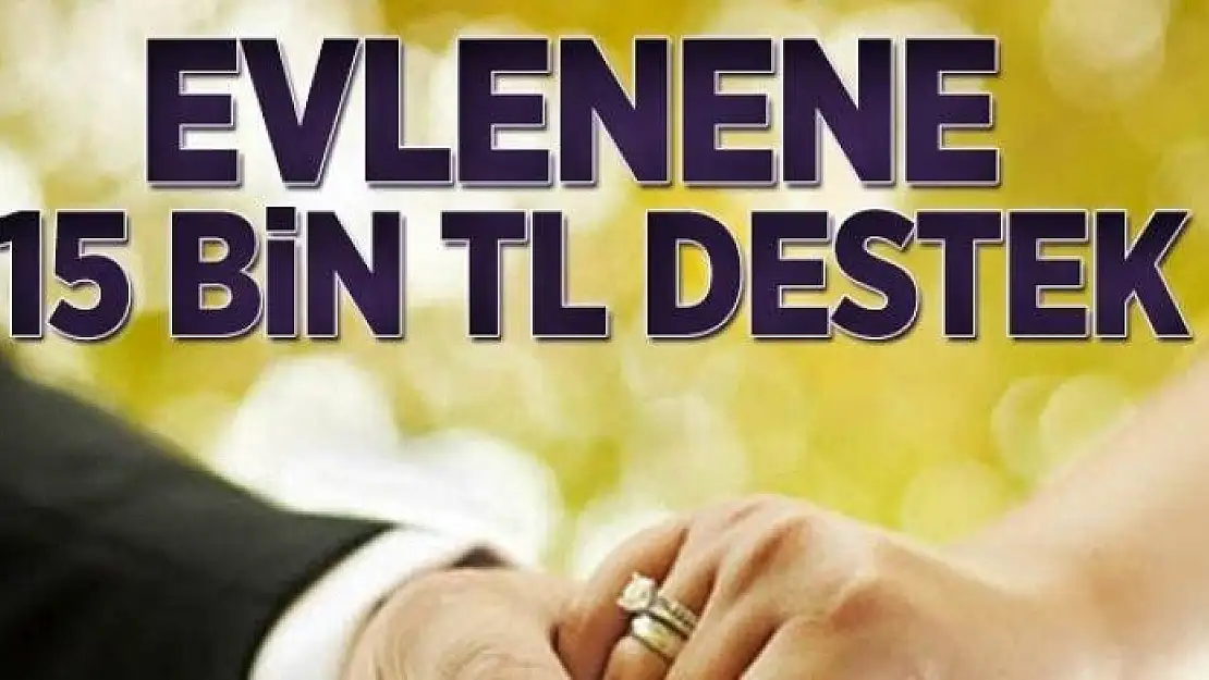 Evlenene 15 bin TL 