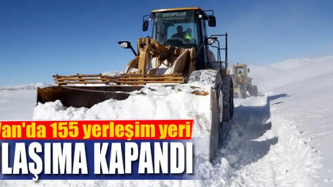 Van'da 155 yerleşim yeri ulaşıma kapandı