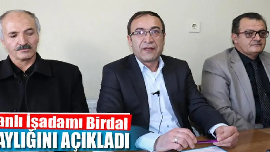  Vanlı İşadamı Müslim Birdal adaylığını açıkladı