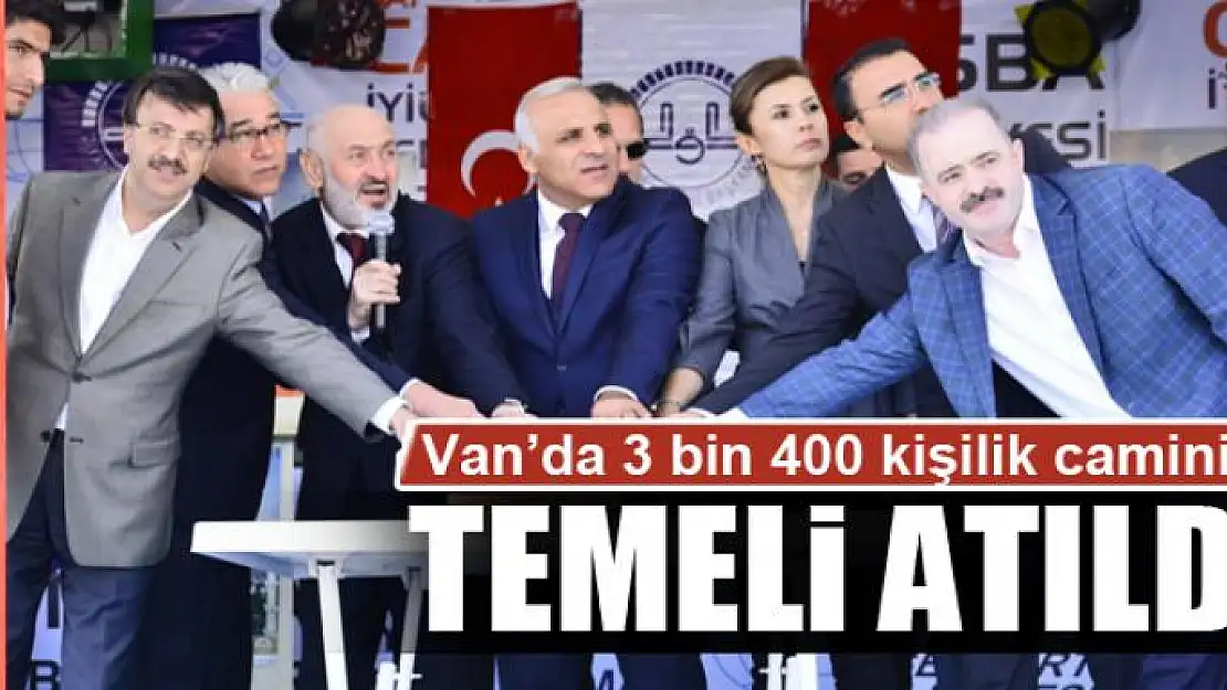 Van'da 3 bin 400 kişilik caminin temeli atıldı