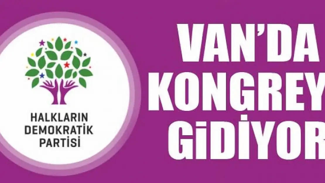 HDP Van'da kongreye hazırlanıyor