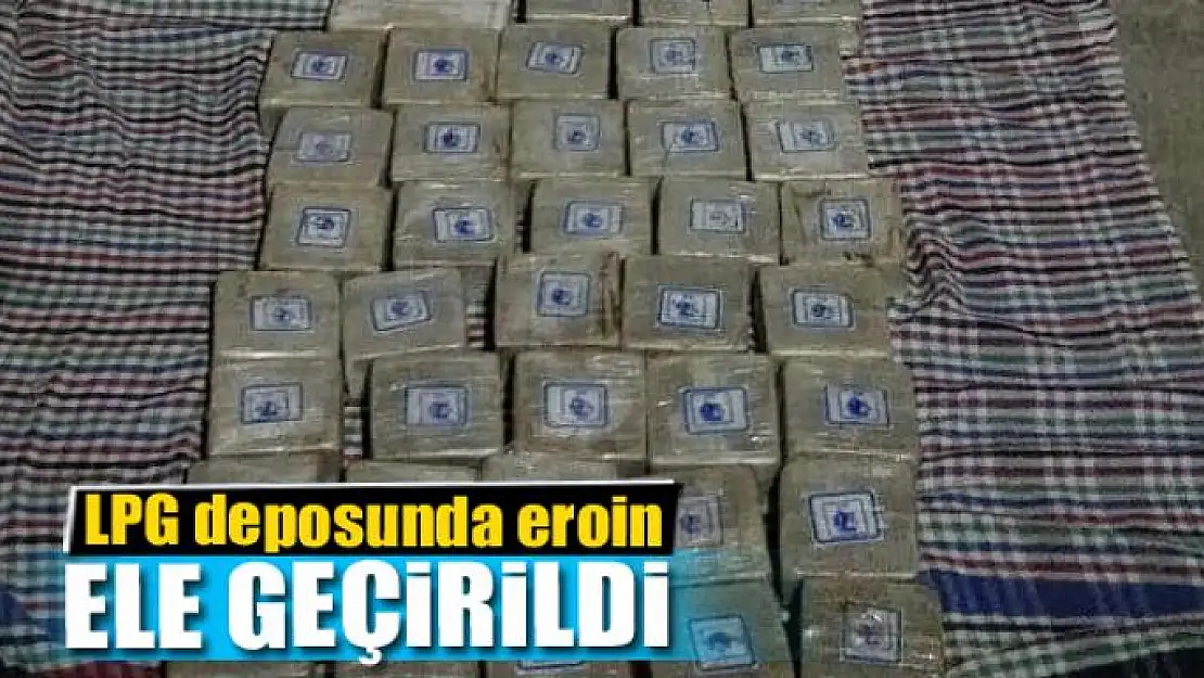 LPG deposunda 20 kilo eroin ele geçirildi