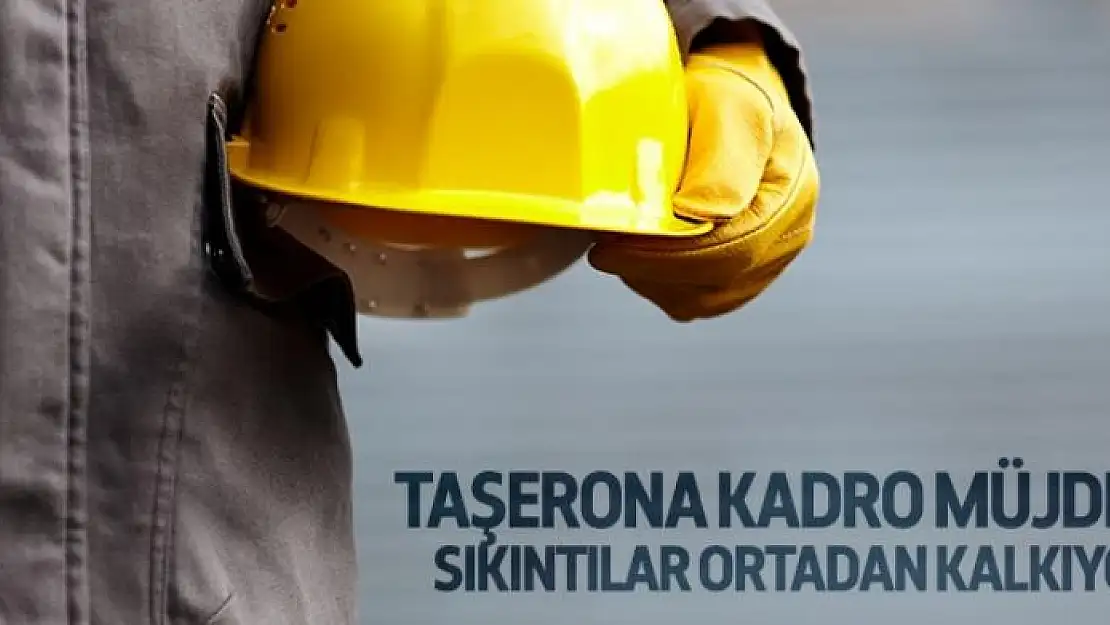 Taşerona kadro hızla tamamlanacak