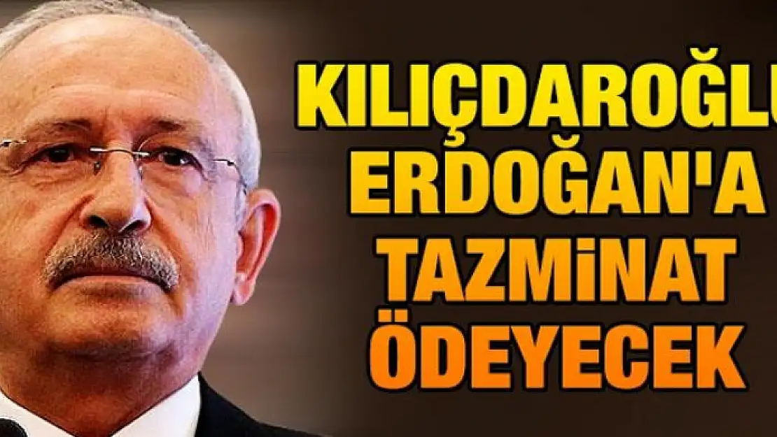 Kılıçdaroğlu, Cumhurbaşkanı Erdoğan'a 130 bin lira tazminat ödeyecek