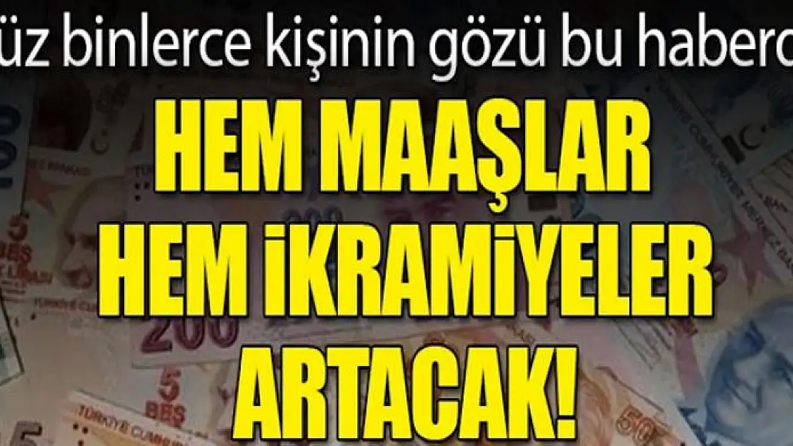 Yüz binlerce kişinin gözü 3600 ek göstergede... Hem maaşlar hem ikramiyeler artacak