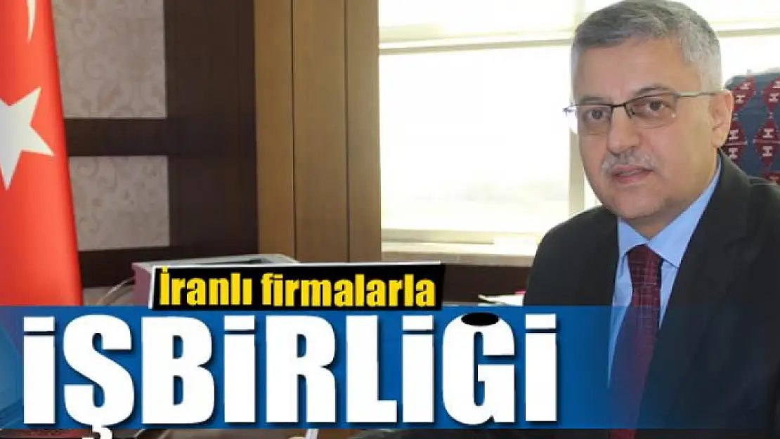 İranlı firmalarla işbirliği 