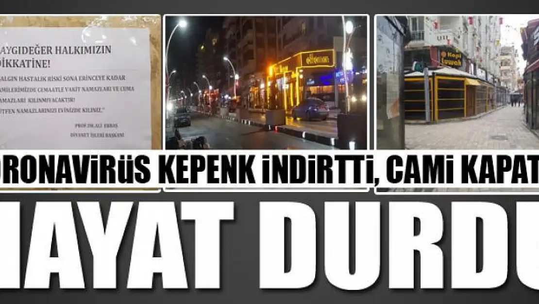 Koronavirüs kepenk indirtti cami kapattı