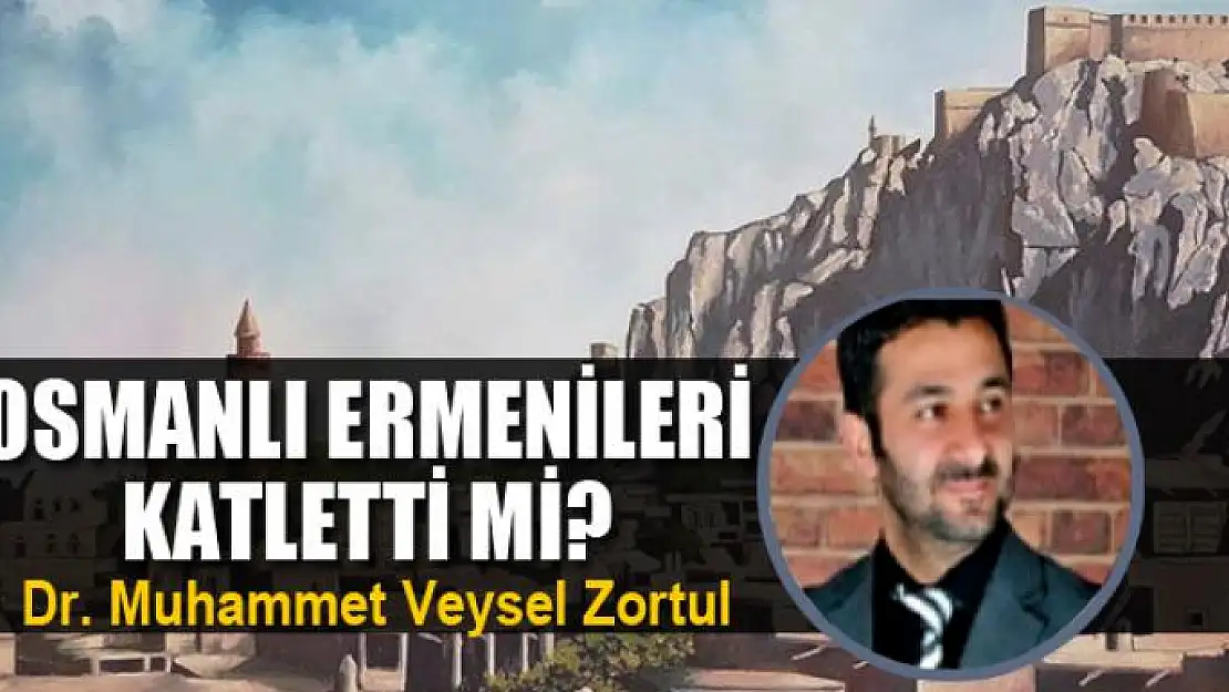 OSMANLI ERMENİLERİ KATLETTİ Mİ?