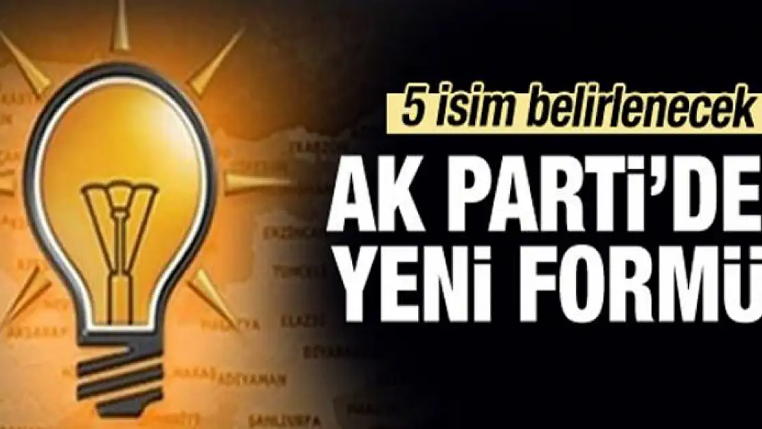 AK Parti'de 5'li aday formülü