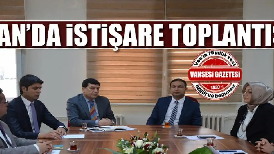  Van'da istişare toplantısı