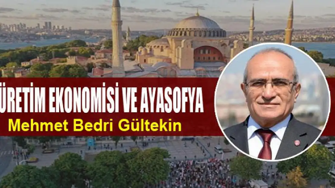 Üretim ekonomisi ve Ayasofya