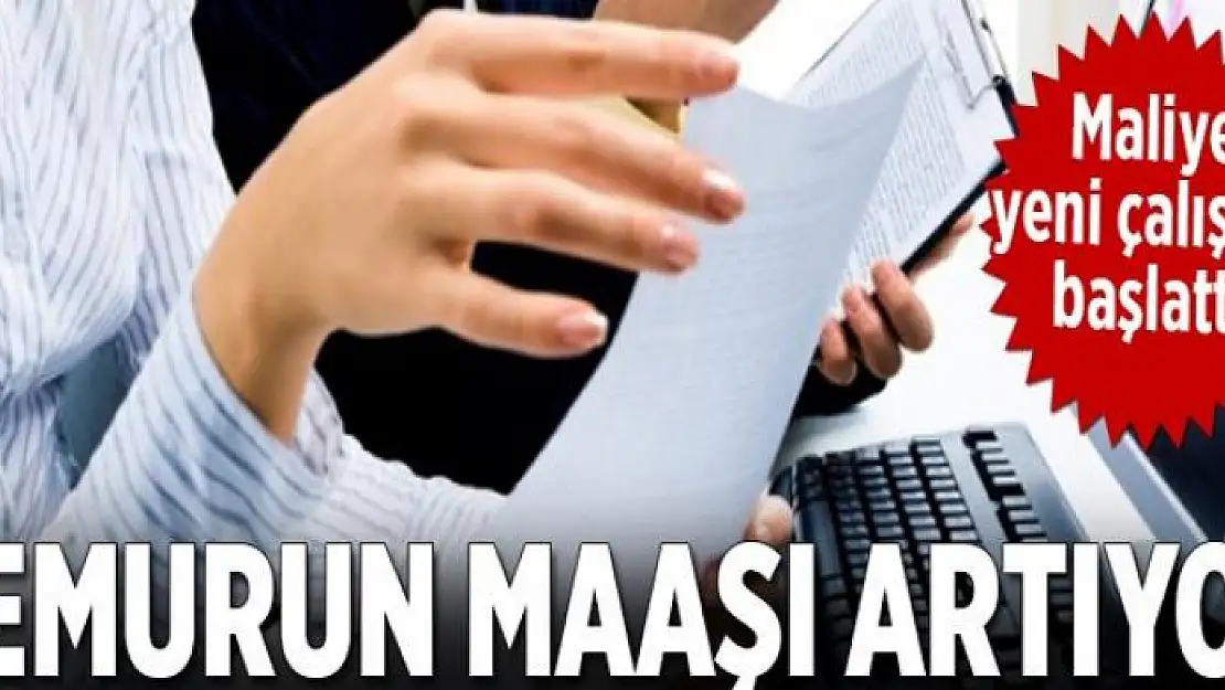 Memurun maaşı artıyor 