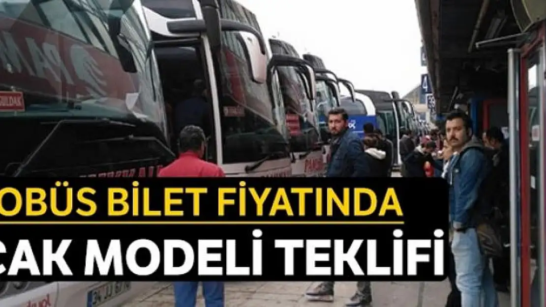 Otobüs bilet fiyatında uçak modeli teklifi