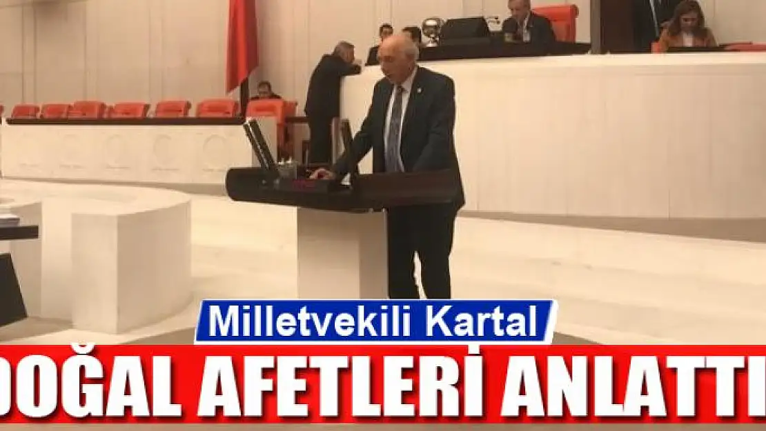 Milletvekili Kartal, Van'daki doğal afetleri TBMM'de anlattı