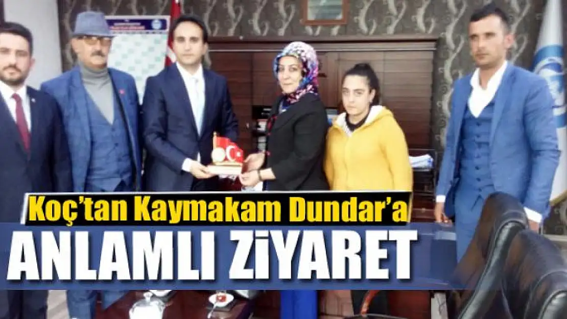 Koç'tan Kaymakam Dundar'a ziyaret