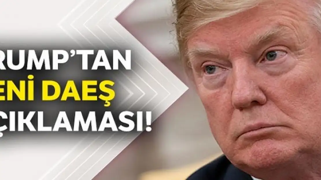 Trump'tan yeni DAEŞ açıklaması!