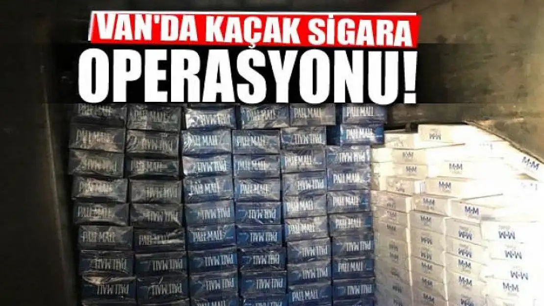 Van'da Kaçak Sigara Operasyonu