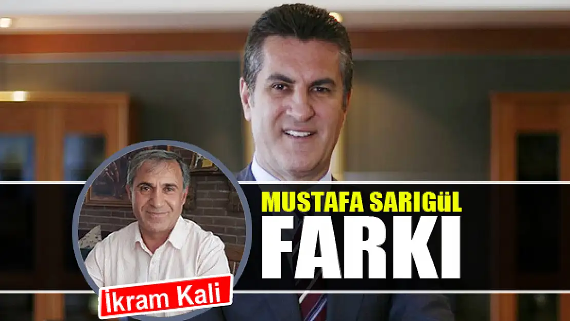 Mustafa Sarıgül farkı