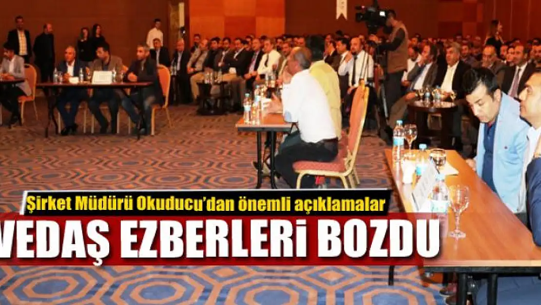 VEDAŞ EZBERLERİ BOZDU 