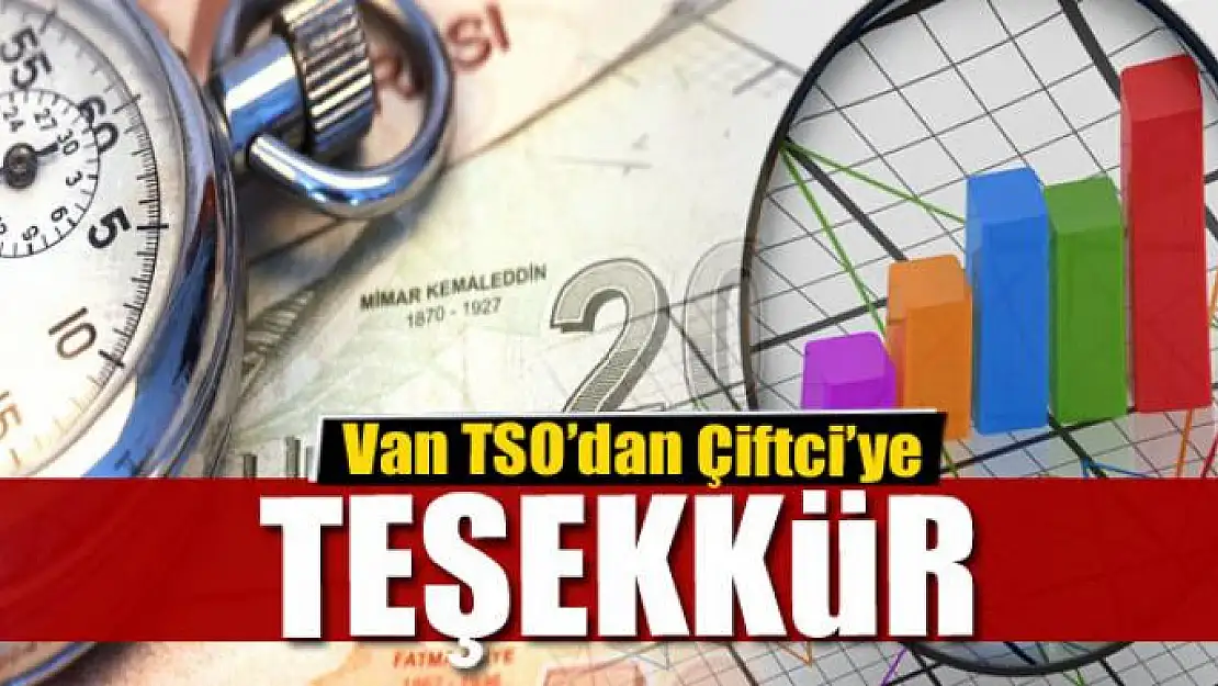 Van TSO'dan Bakan Yardımcısı Çiftci'ye teşekkür