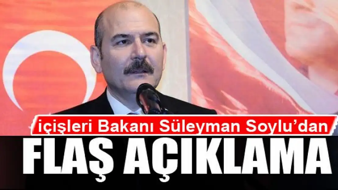 Bakan Soylu'dan flaş açıklama!