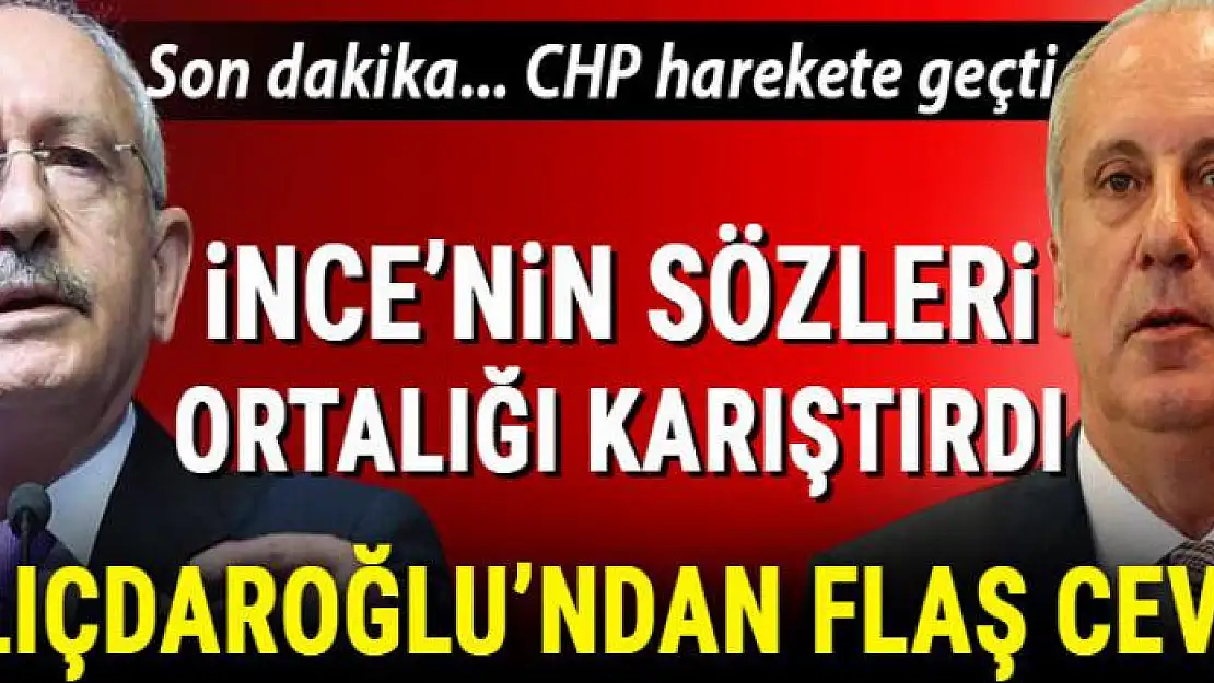 İnce'nin teklifine Kılıçdaroğlu'ndan flaş cevap