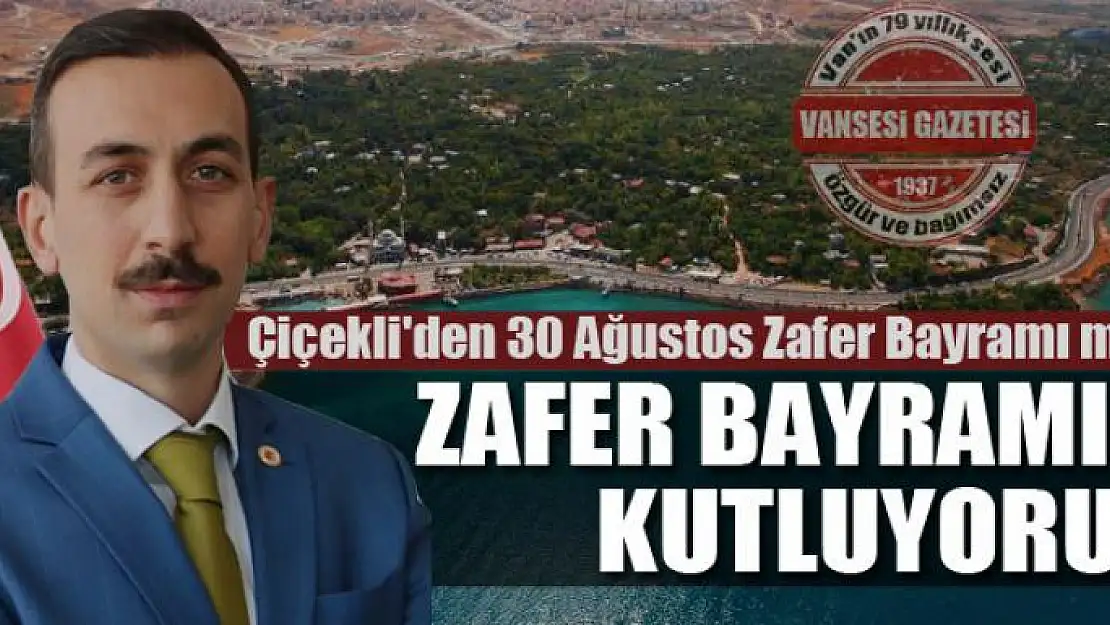 Çiçekli'den 30 Ağustos Zafer Bayramı mesajı