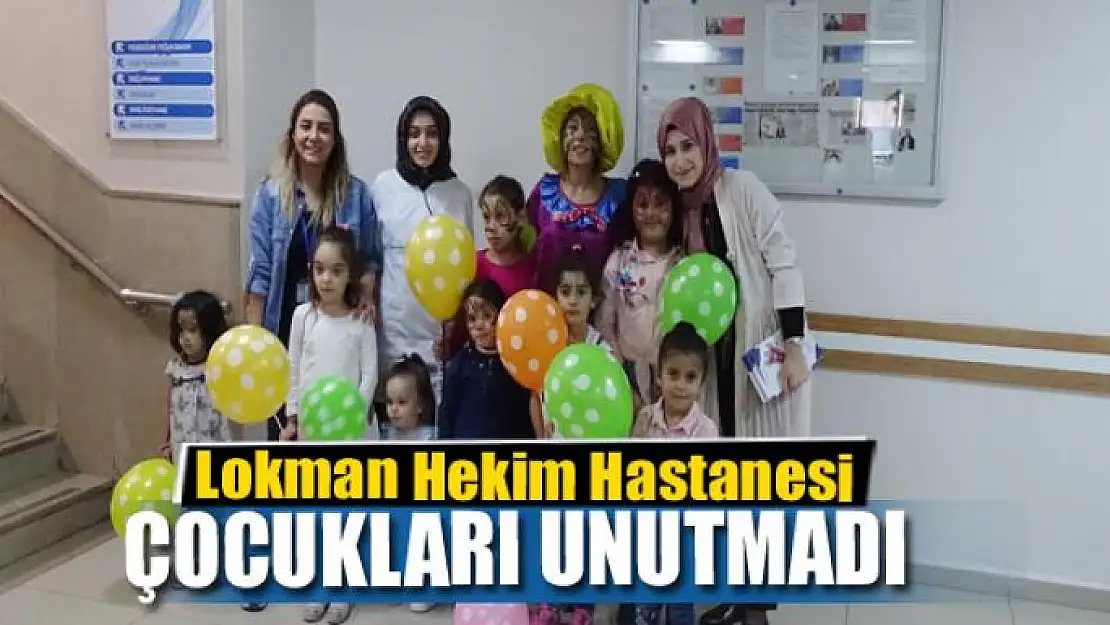 Lokman Hekim Hastanesi çocukları unutmadı