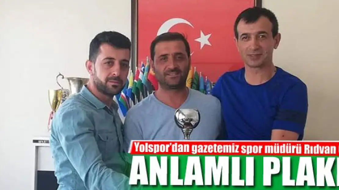 Yolspor'dan gazetemiz spor müdürü Rıdvan Can'a plaket