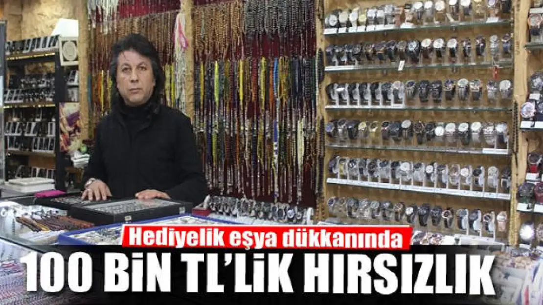 Hediyelik eşya dükkanında 100 bin TL'lik hırsızlık