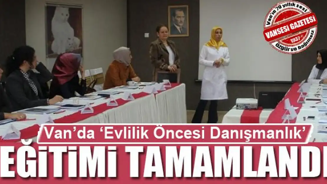 Van'da 'Evlilik Öncesi Danışmanlık' eğitimi tamamlandı