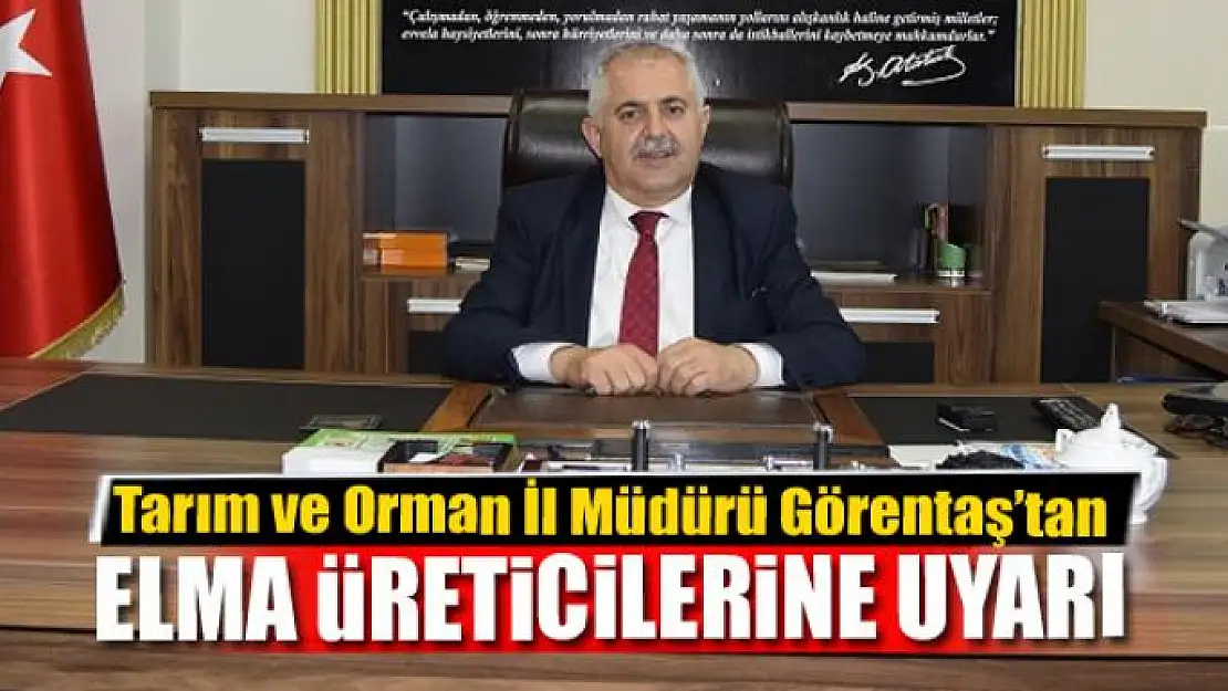 Müdür Görentaş'tan elma üreticisine uyarı