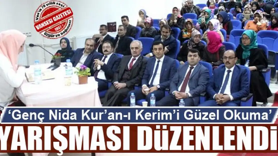 Van'da 'Genç Nida Kur'an-ı Kerim'i Güzel Okuma' yarışması düzenlendi