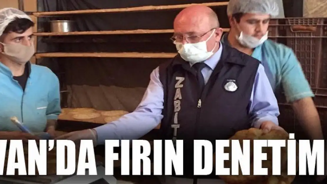 Van'da fırın denetimi