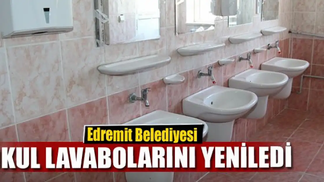 Edremit Belediyesi okul lavabolarını yeniledi