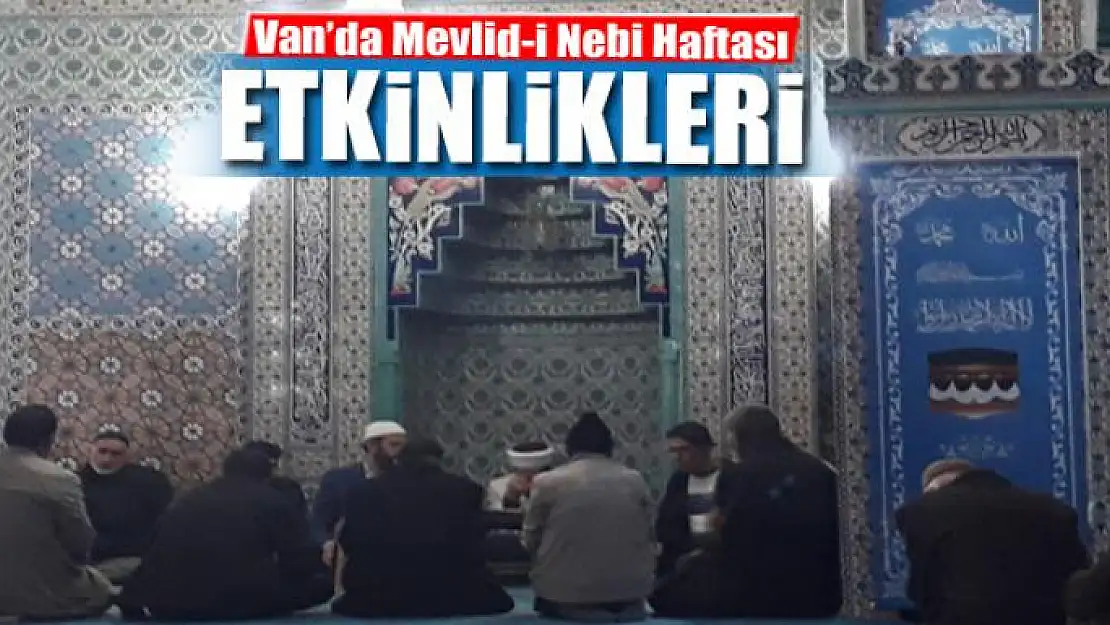 Van'da Mevlid-i Nebi Haftası etkinlikleri