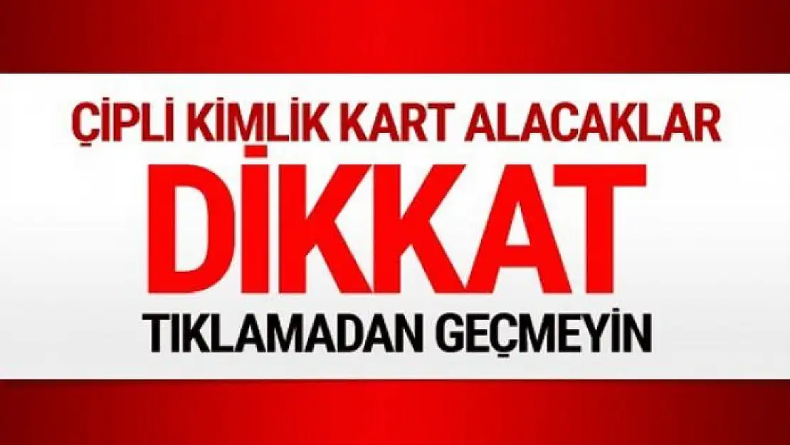 Çipli kimlik kart alacaklar dikkat! Süre kısaldı