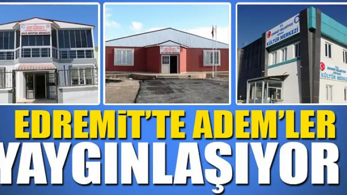 Edremit'te ADEM'ler Yaygınlaşıyor