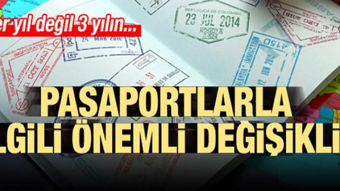 Pasaportlar ile ilgili çok önemli değişiklik!