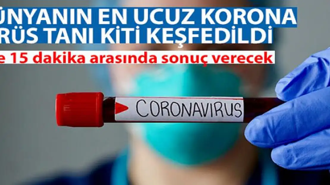 Dünyanın en ucuz korona virüs tanı kiti keşfedildi