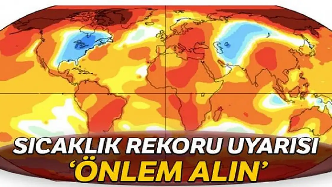 Dünya Meteoroloji Örgütü'nden sıcaklık rekoru uyarısı