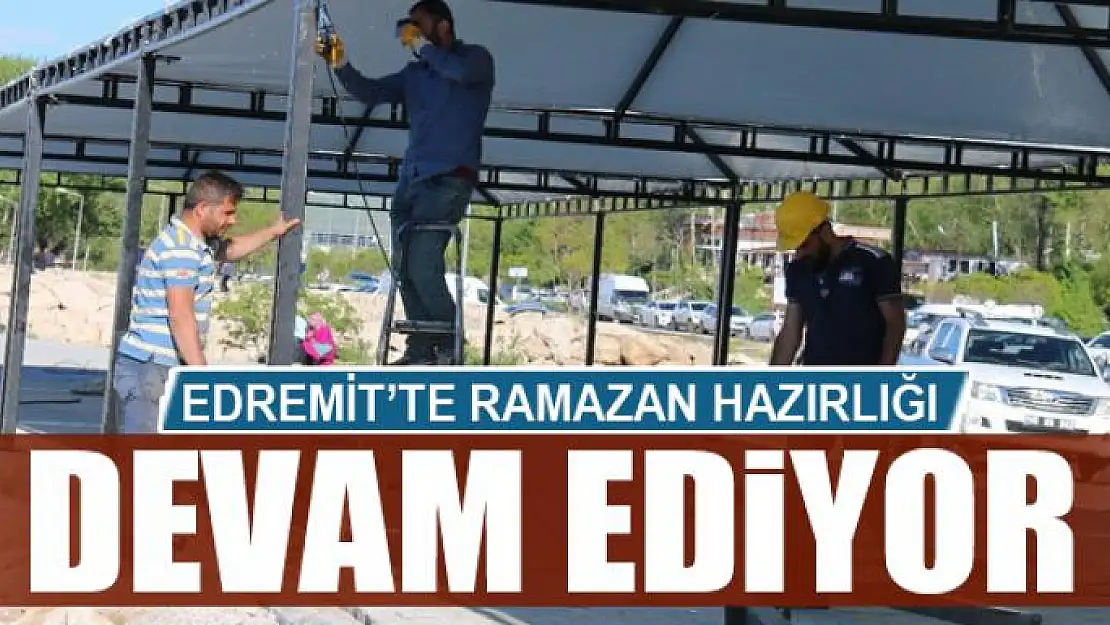 EDREMİT'TE RAMAZAN HAZIRLIĞI