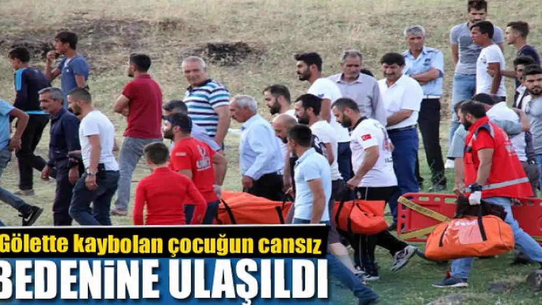 Gölette kaybolan çocuğun cansız bedenine ulaşıldı