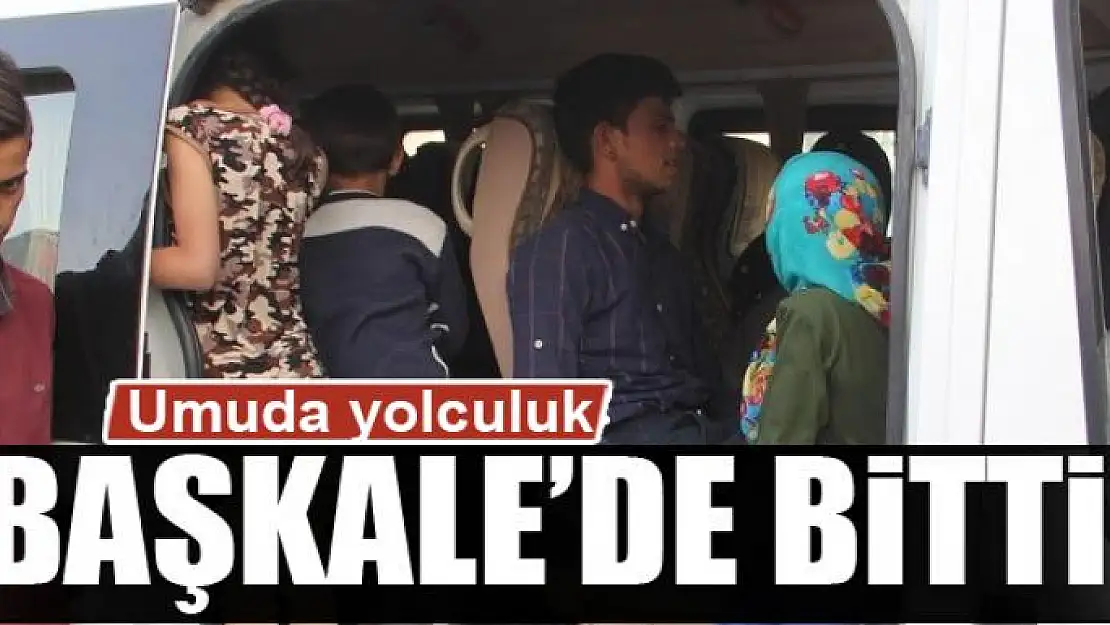 Umuda yolculuk Başkale'de bitti